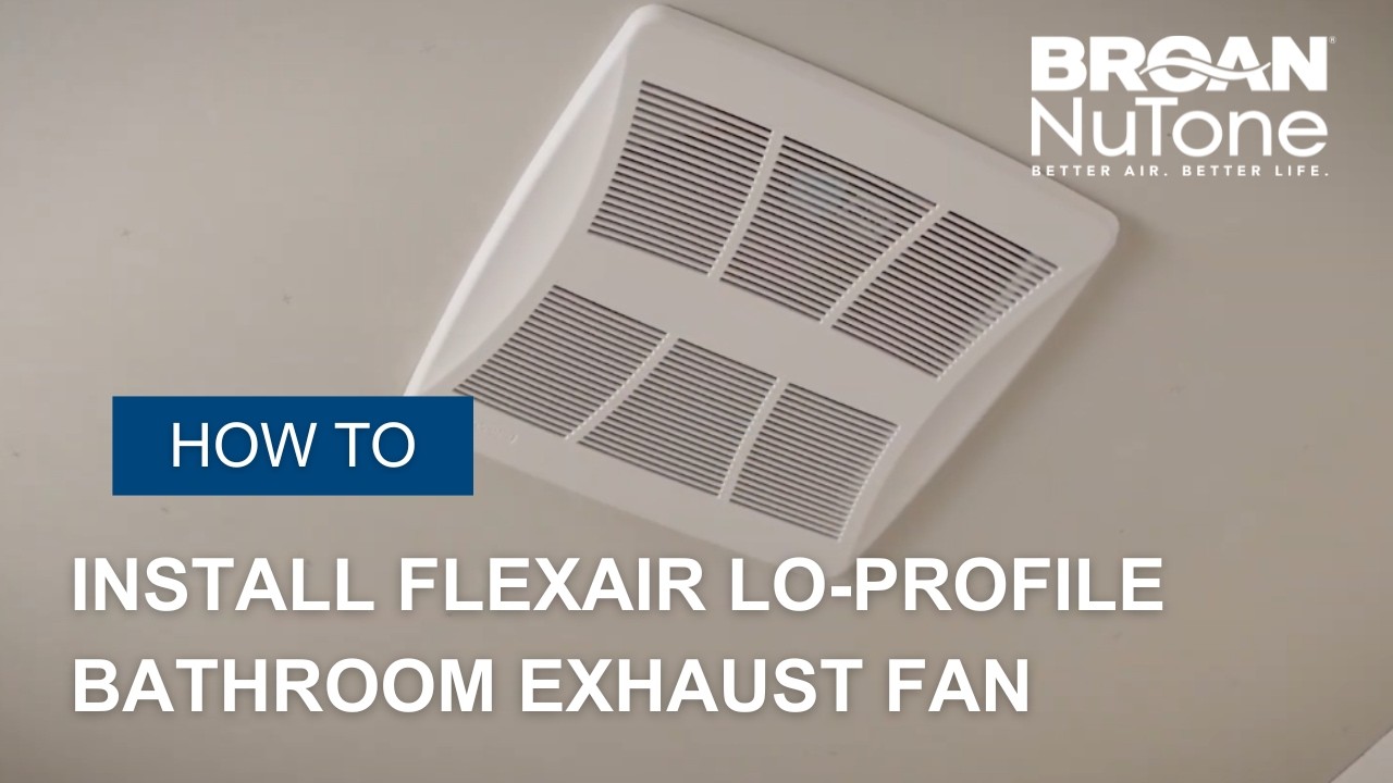 Broan-NuTone FlexAir Lo-Profile Bathroom Exhaust Fan (LP510RR) | Installation Video