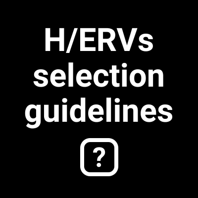 H/ERVs Selection Guidelines