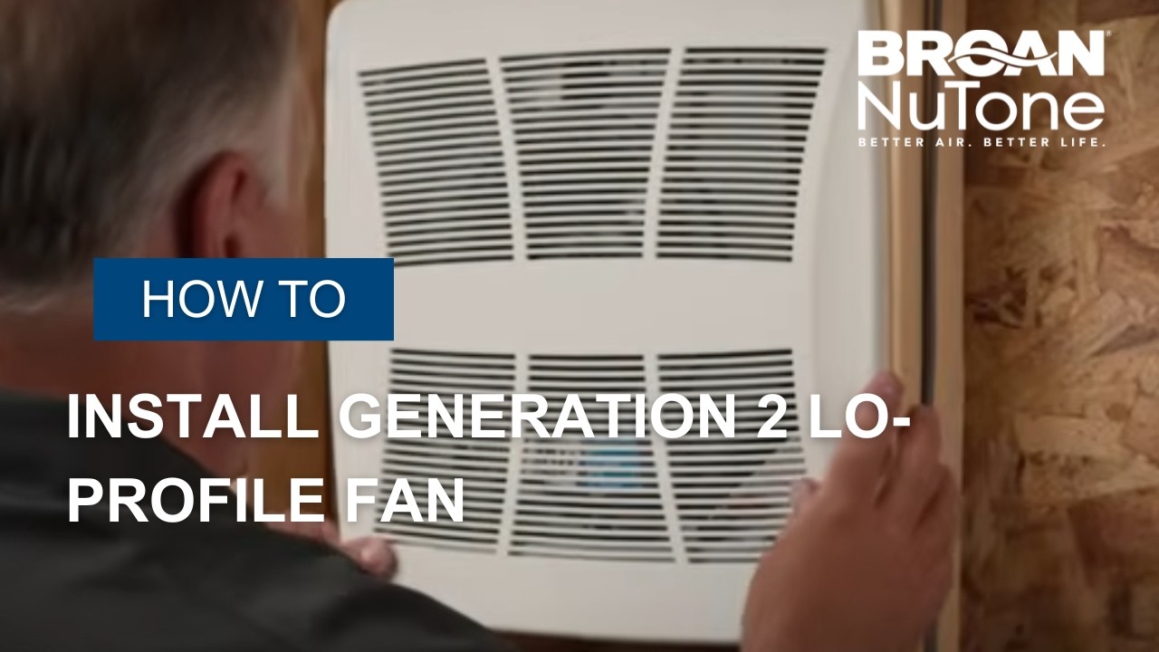 Broan-NuTone® Generation 2 Lo-Profile™ Exhaust Fan (LP510R2) | Installation Video